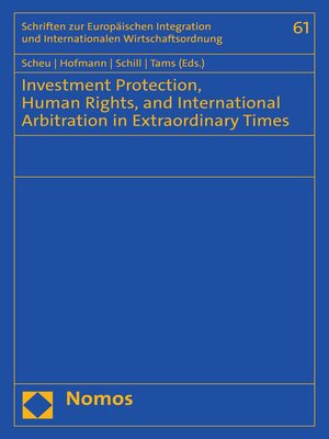 cover image of Investment Protection, Human Rights, and International Arbitration in Extraordinary Times